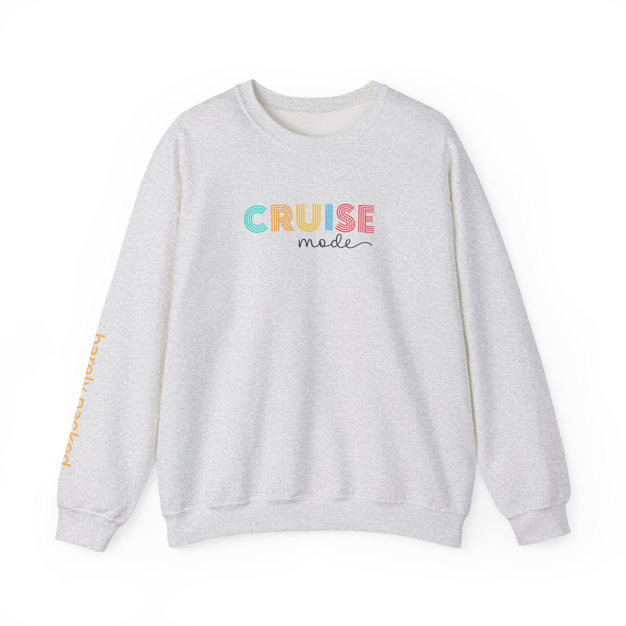 Cruise Mode Sweatshirt