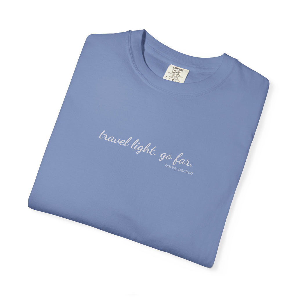 Carry-On Tee I travel light, go far.