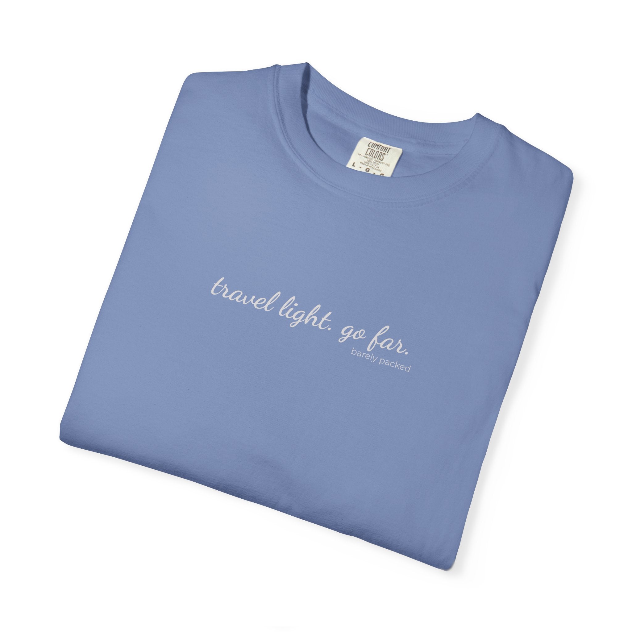 Carry-On Tee I travel light, go far.