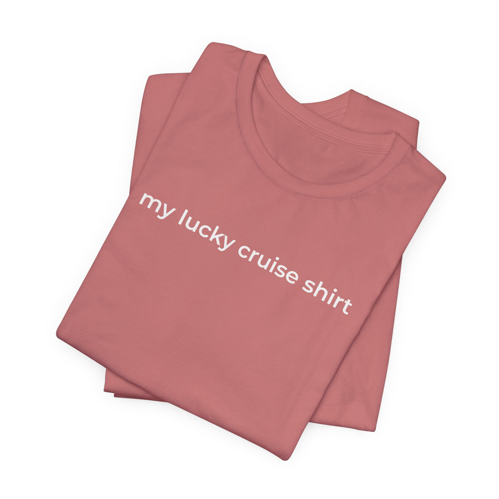 My Lucky Cruise Tee
