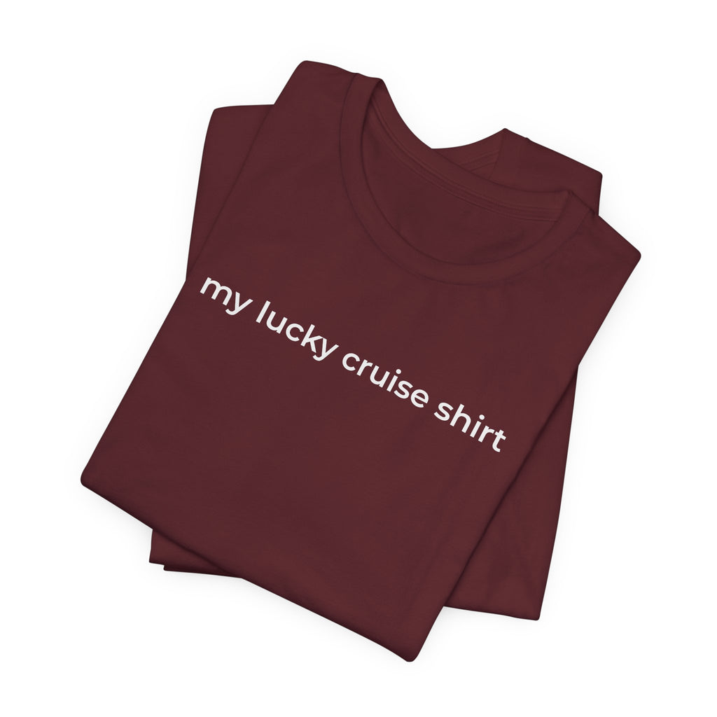 My Lucky Cruise Tee