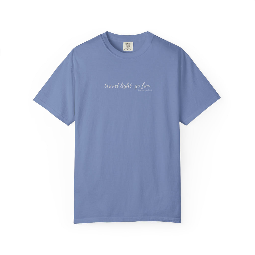 Carry-On Tee I travel light, go far.